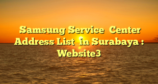 Samsung Service  Center Address List  in Surabaya : Website3